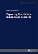 Exploring Translation in Language Learning (Gdansk Studies in Language)