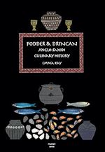 Fodder & Drincan: Anglo-Saxon Culinary History