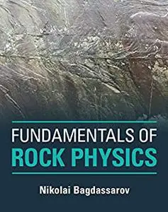 Fundamentals of Rock Physics ,1st Edition