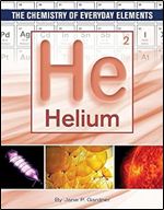 Helium (The Chemistry of Everyday Elements)