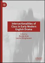 Intersectionalities of Class in Early Modern English Drama