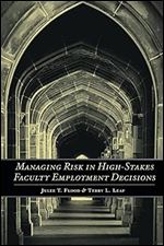 Managing Risk in High-Stakes Faculty Employment Decisions