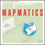 Mapmatics: How We Navigate the World Through Numbers [A [Audiobook]