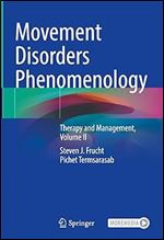 Movement Disorders Phenomenology: Therapy and Management, Volume II