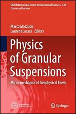 Physics of Granular Suspensions: Micro-mechanics of Geophysical Flows (CISM International Centre for Mechanical Sciences, 612)