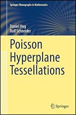 Poisson Hyperplane Tessellations (Springer Monographs in Mathematics)