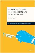 Privacy and the Role of International Law in the Digital Age (Oxford Data Protection and Privacy Law)