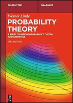 Probability Theory: A First Course in Probability Theory and Statistics (De Gruyter Textbook) Ed 2