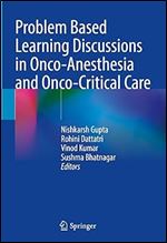 Problem Based Learning Discussions in Onco-Anesthesia and Onco-Critical Care