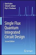 Single Flux Quantum Integrated Circuit Design Ed 2