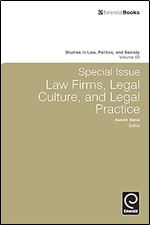 Special Issue: Law Firms, Legal Culture and Legal Practice: Law Firms, Legal Culture, and Legal Practice (Studies in Law, Politics, and Society, 52)