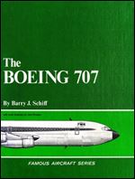 The Boeing 707 (Famous Aircraft Series)