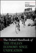 The Oxford Handbook of the Italian Economy Since Unification (Oxford Handbooks)