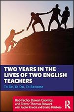 Two Years in the Lives of Two English Teachers