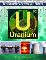 Uranium (The Chemistry of Everyday Elements)