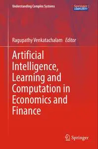 Artificial Intelligence, Learning and Computation in Economics and Finance , 1st ed.