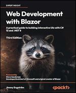 Web Development with Blazor: A practical guide to building interactive UIs with C# 12 and .NET 8, 3rd Edition