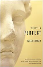 Study in Perfect (The Sue William Silverman Prize for Creative Nonfiction Ser.)