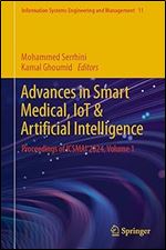 Advances in Smart Medical, IoT & Artificial Intelligence: Proceedings of ICSMAI'2024, Volume 1 (Information Systems Engineering and Management, 11)