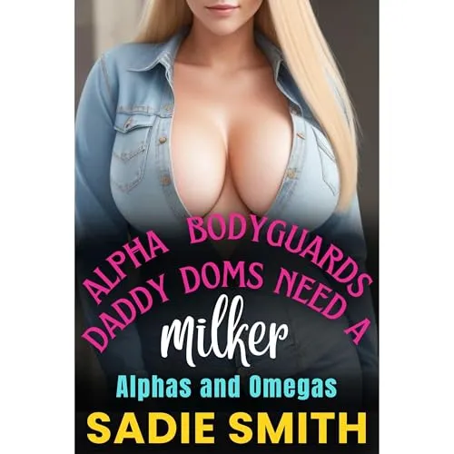 Alpha Bodyguards Daddy Doms Need a Milker [Audiobook]