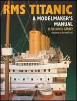 RMS Titanic: A Modelmaker's Manual.