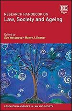 Research Handbook on Law, Society and Ageing (Research Handbooks in Law and Society series)