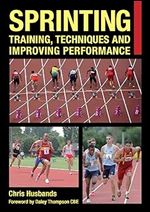 Sprinting: Training, Techniques and Improving Performance (Crowood Sports Guides)