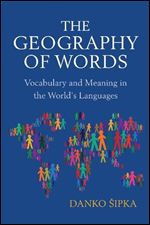 The Geography of Words: Vocabulary and Meaning in the World's Languages