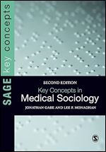 Key Concepts in Medical Sociology (SAGE Key Concepts series)