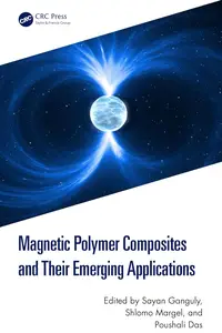 Magnetic Polymer Composites and Their Emerging Applications, 1st Edition