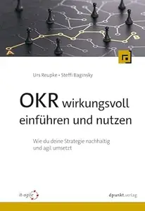 OKR wirkungsvoll einfuhren und nutzen [German]