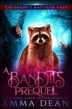 A Bandit's Prequel: A Steamy Reverse Harem Shifter Prequel (Colorado's Raccoon Gaze Book 1)