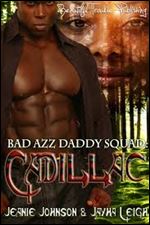 Bad Azz Daddy: Cadillac (Bad Azz Daddies Book 2)