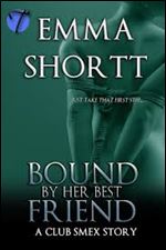 Bound by Her Best Friend (A Club Smex Story Book 1)