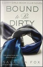 Bound to be Dirty (Dirty Girls Book Club)