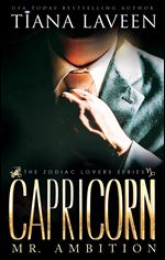 Capricorn - Mr. Ambition: The 12 Signs of Love (The Zodiac Lovers Series) (Volume 1)