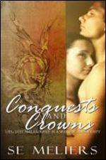 Conquests and Crowns (Cowards and Kings, Hallow Legacy Trilogy Book 1)