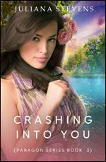 Crashing Into You (Paragon Series Book 3)