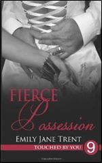 Fierce Possession (Touched By You) (Volume 9)