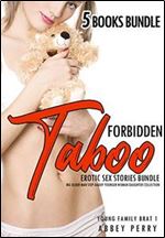 Forbidden Taboo Erotic Sex Stories: Big Older Man Step-Daddy Younger Woman Daughter Collection