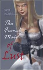 French-Maid of Lust: The Raunchification of a Maid