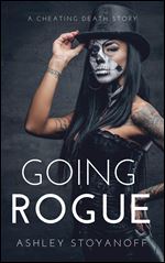 Going Rogue (Cheating Death Book 1)