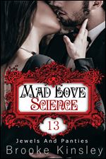 Jewels and Panties (Book, Thirteen): Mad Love Science