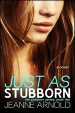 Just as Stubborn (The Stubborn Series) (Volume 2)