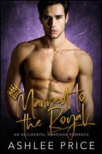 Married to the Royal: An Accidental Marriage Romance