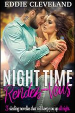 Night Time Rendez-Vous: 3 sizzling novellas that will keep you up all night
