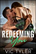 Redeeming You: An Enemies-to-Lovers Cocky Boss Romance (Only You Book 2)