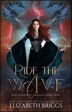 Ride The Wave: A Reverse Harem Dragon Fantasy (Her Elemental Dragons Book 4)
