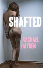 SHAFTED: an absorbing, suspenseful erotic thriller