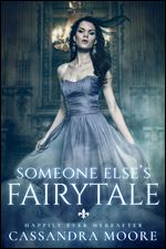 Someone Else's Fairytale (Happily Ever Hereafter Book 1)